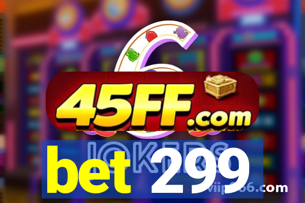 bet 299